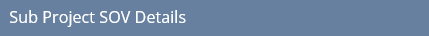 Sub Project SOV Details Header